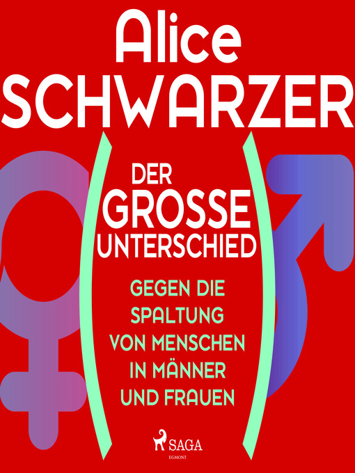 Title details for Der große Unterschied. Gegen die Spaltung von Menschen in Männer und Frauen by Alice Schwarzer - Available